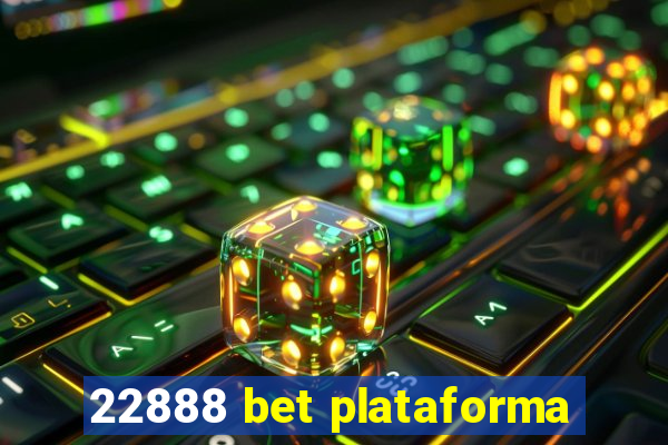 22888 bet plataforma